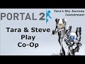 Steve and Tara Play Portal 2 Co-op -  Tara's Sky Journey