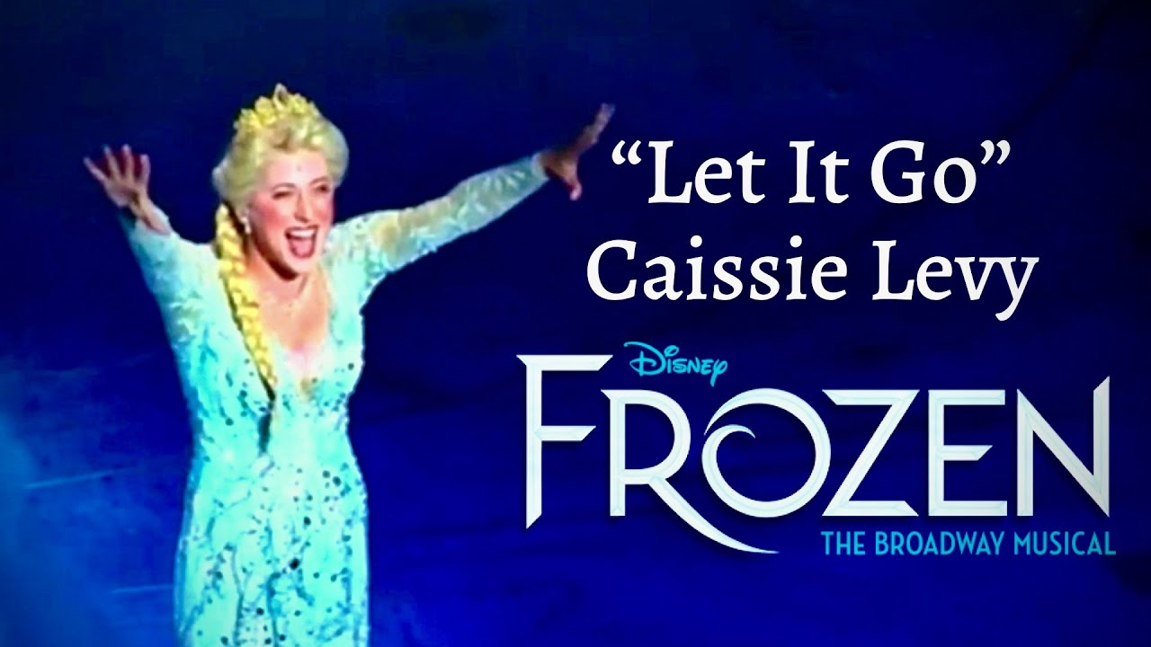 Caissie Levy - FULL Let It Go | Frozen Broadway (Denver) - YouTube