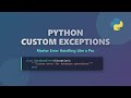 🐍 Python Custom Exceptions: Elevate Your Error Handling!