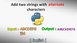 Add two strings with alternate characters | Python | English | Tutorial | 2020 | Step by step