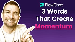 3 NLP Words That WILL Create Momentum In High Ticket Sales - FlowChat Sales Training