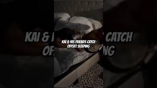 KAI CATCHES OFFSET SLEEPING!!