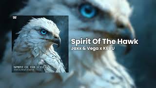 Jaxx \u0026 Vega x KEVU - Spirit Of The Hawk