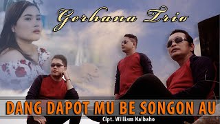 Gerhana Trio - Dang Dapot Mu Be Songon Au