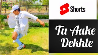 Tu Aake Dekh Le - King | Dance video | #shorts #youtube #youtubeshorts #tuaakedekhle