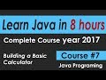 Java Programming Tutorial 7 Building a Basic Calculator in java --  java learn Course in 8 hours
