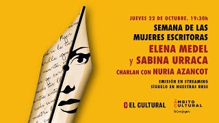 Semana de las mujeres escritoras l Elena Medel y Sabina Urraca charlan con Nuria Azancot