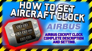 AIRBUS COCKPIT CLOCK : HOW TO USE AND SET AIRBUS COCKPIT CLOCK??