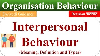 Interpersonal Behaviour, Assertive behaviour, non assertive behaviour, aggressive behaviour, OB
