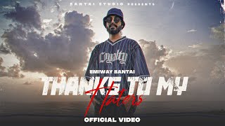 EMIWAY - THANKS TO MY HATERS (OFFICIAL MUSIC VIDEO)