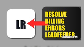 How To Resolve Billing Errors On Leadfeeder 2026 (FAST METHOD)