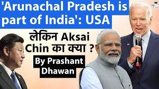 Arunachal Pradesh is Part of India says USA | लेकिन Aksai Chin का क्या ? | By Prashant Dhawan
