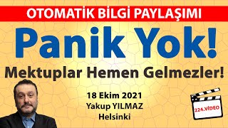 Panik Yok! Mektuplar Hemen Gelmezler! - Otomatik Bilgi Paylaşımı | 18 Ekim 2021