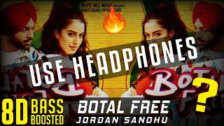 BOTAL FREE(8d Audio) : Jordan Sandhu | Bass Boosted | Goosebumps | Boss | Kaptaan | New Punjabi Song