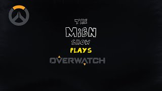 The MiBN Show: Overwatch w/ Dil, Buller and Michael!