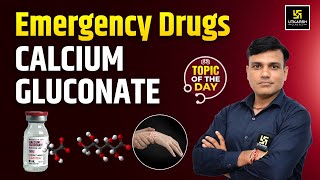 Emergency Drugs💊- Calcium Gluconate | Mechanism of Action, Dose \u0026 Uses | Shailendra Sir