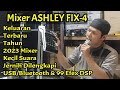 Mixer Mungil Terbaik ASHLEY FIX 4, Body Full Metal, Suaranya Joss, Anda Harus Coba Ini.