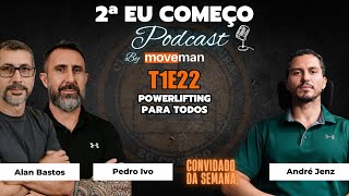 2ª Eu Começo Podcast:T1E22: Powerlifting para todos