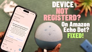 Amazon Echo Dot Device not Registered? - Register Alexa!