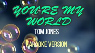 You're My World by Tom Jones/ Karaoke Version