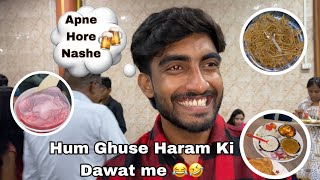 !! Bin bulaya mahman😅!! Hum ghuse haram ki dawat mai😱!! Apne hore Nashe😂!! Paras ka Review❤️!!