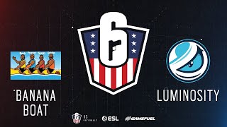 Luminosity vs. Banana Boat Crew | Rainbow Six: US Nationals - 2019 | Stage 3 | Week 3 | Western Conf