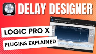 Logic Pro X DELAY DESIGNER Explained (it's super powerful!)