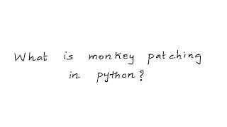 What is Monkey Patching in Python? || Python Interview question