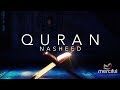 Powerful Nasheed about the Quran (Heart Touching)