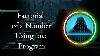 Factorial of a Number Using Java Program | Taking Input from the User