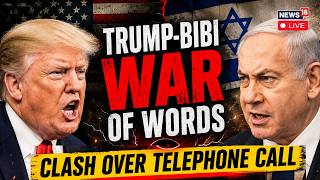 Iran War Live | Trump And Netanyahu Diverge On Iran War’s Future In Tense Phone Call | N18G