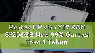 Review HP vivo Y17 RAM 8/256GB New 99% Garansi Toko 1 Tahun Murah