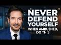 Ambushed in Public? NEVER Defend — SAY THIS to Turn the Tables