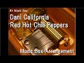 Dani California/Red Hot Chili Peppers [Music Box]