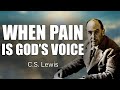 C.S. Lewis Dark Truth: Is Pain the Only Way God Can Get Through to Us?