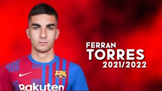 Ferran Torres • Welcome to Barcelona 2022