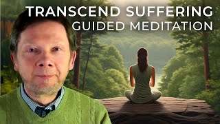Transcend Suffering | A Guided Meditation by Eckhart Tolle