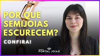 Por que as SEMIJOIAS ESCURECEM? | Portal Joias