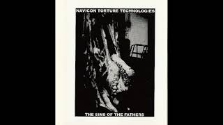 Navicon Torture Technologies - The Sins Of The Fathers [Full Album]