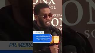 Caso Diddy: julgamento do rapper por crimes sexuais tem data definida