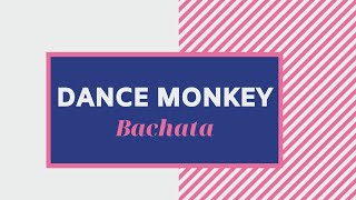 DANCE MONKEY Zumba | Tones and I | BACHATA