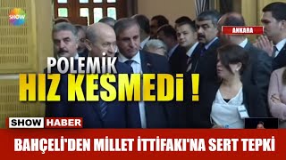 Bahçeli'den Millet İttifakı'na sert tepki