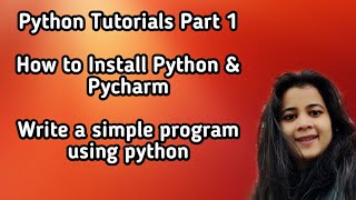 Python tutorial part 1 | Python Installation | Pycharm Installation | Variables in python