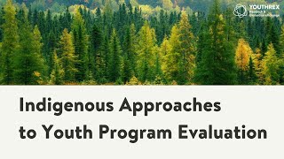 Indigenous Approaches to Youth Program Evaluation