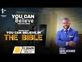 You Can Believe In The Bible! - Sept 7, 2024