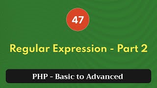 47. Regular Expression - Part 2 | PHP Tutorial | Basic to Advanced | PHP 8.2