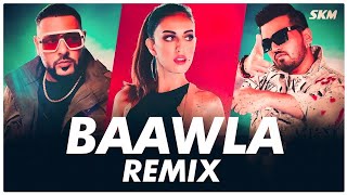 Badshah   Baawla  Remix | Gagan Music Hub | Club Mix   New Song 2023