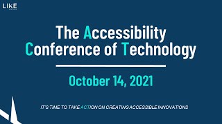 Accessibility Conference of Technology 2021 (FULL CONFERENCE)