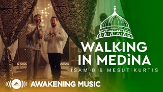 Mesut Kurtis & Isam B  - Walking In Medina | Official Music Video
