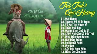 Bài hát quê hương ai nghe cũng nhớ nhà   Nhạc trữ tình quê hương chọn lọc nghe 1 lần nhớ cả đời